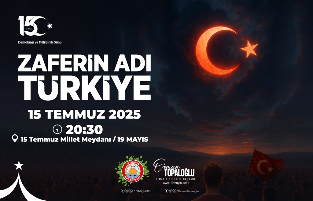15 Temmuz Demokrasi ve Milli Birlik Günü Anma Etkinlikleri Programı.